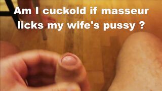 Am I cuckold if masseur is licking ?