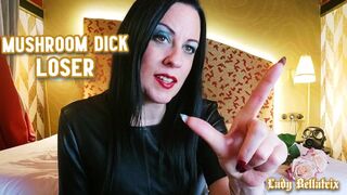 Mushroom Dick Loser - Lady Bellatrix is the ultimate Humiliatrix SPH Femdom (teaser)